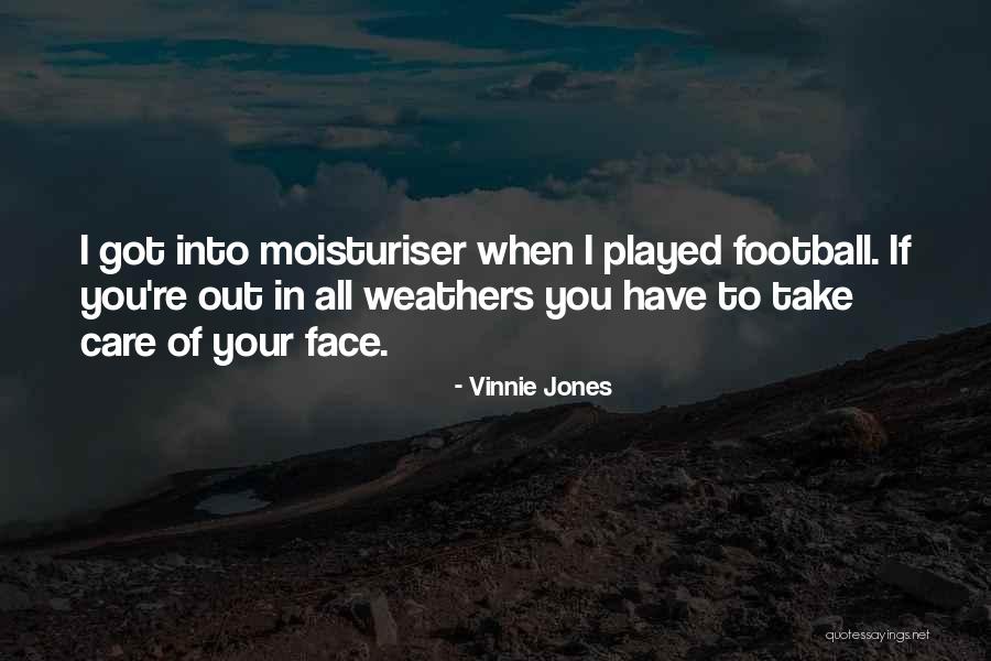 Moisturiser Face Quotes By Vinnie Jones Moisturiser Face Quotes By Vinnie Jones