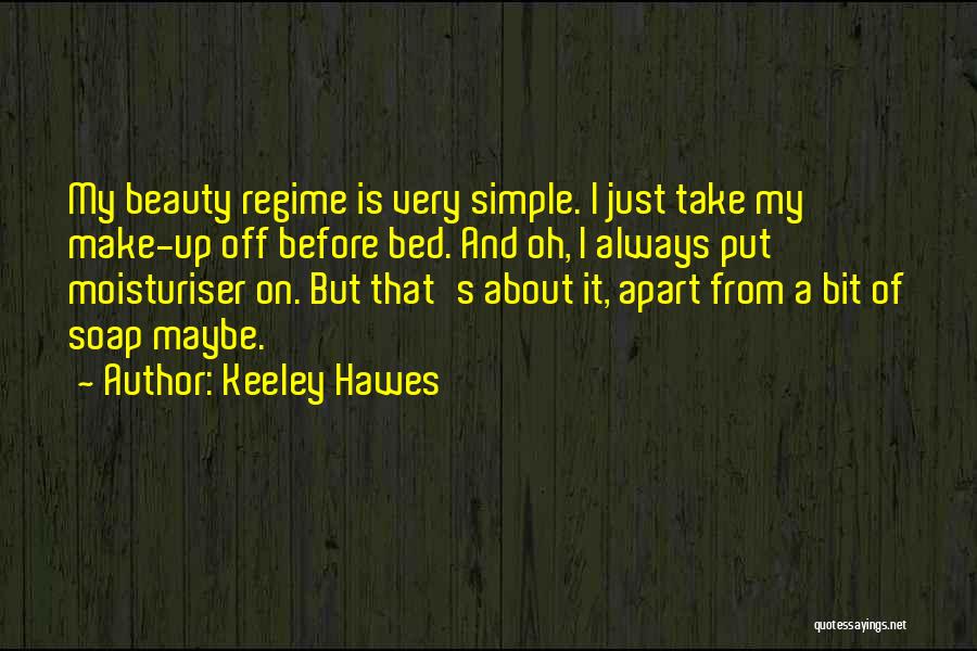 Moisturiser Quotes By Keeley Hawes