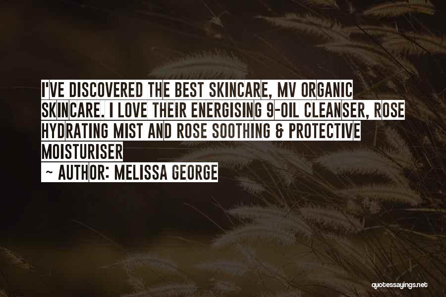 Moisturiser Quotes By Melissa George