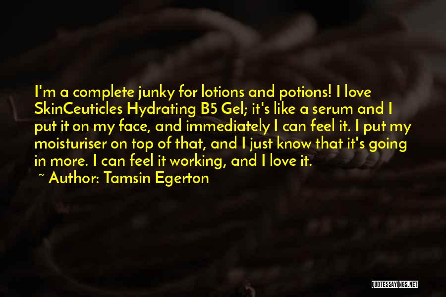 Moisturiser Quotes By Tamsin Egerton