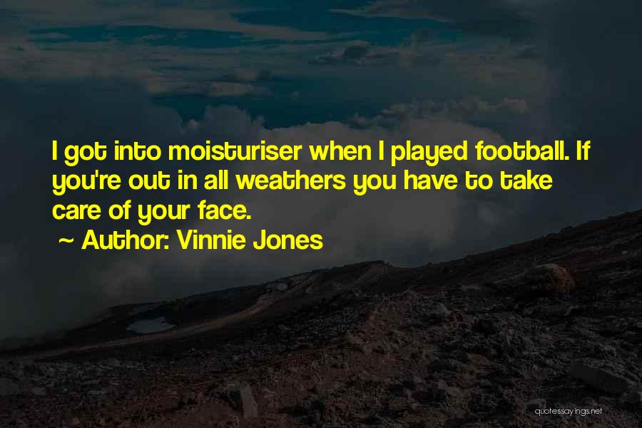 Moisturiser Quotes By Vinnie Jones