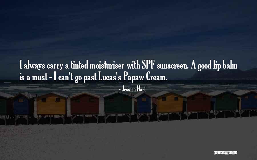 Moisturiser With Spf Quotes By Jessica Hart Moisturiser With Spf Quotes By Jessica Hart