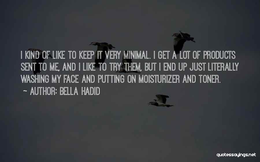 Moisturizer Quotes By Bella Hadid