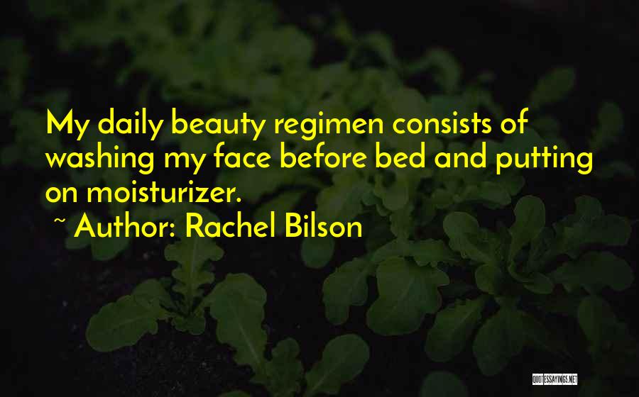 Moisturizer Quotes By Rachel Bilson