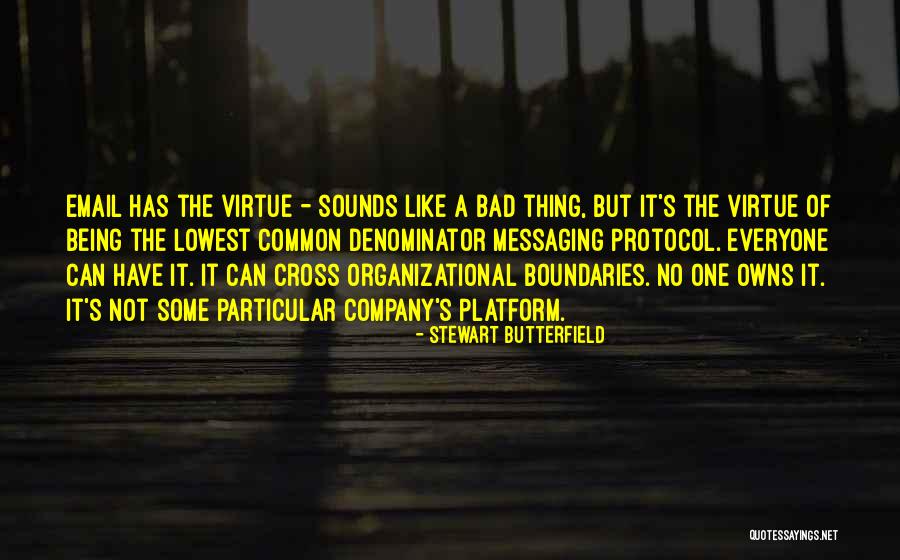 Mojares Capital Management Quotes By Stewart Butterfield Mojares Capital Management Quotes By Stewart Butterfield