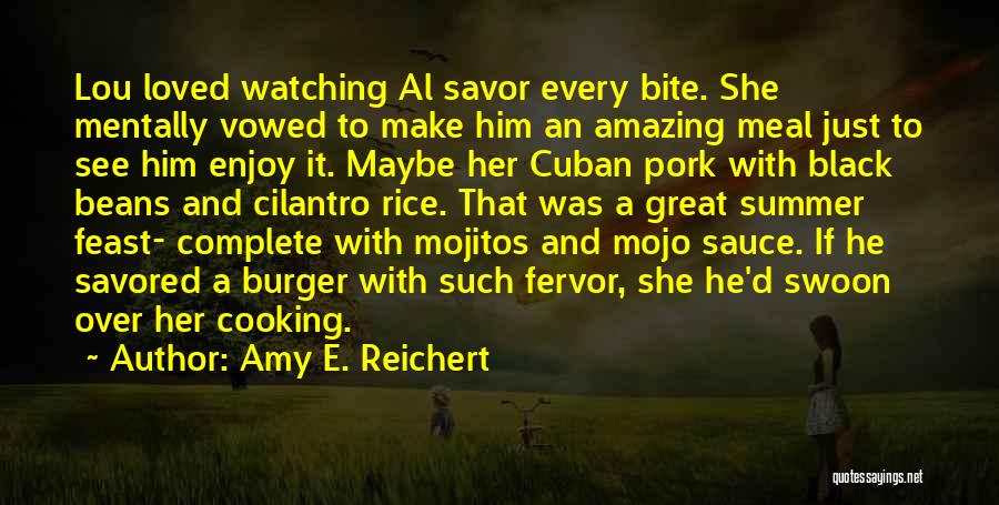 Mojitos Quotes By Amy E. Reichert