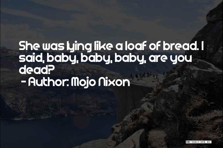 Mojo Nixon Quotes 390353