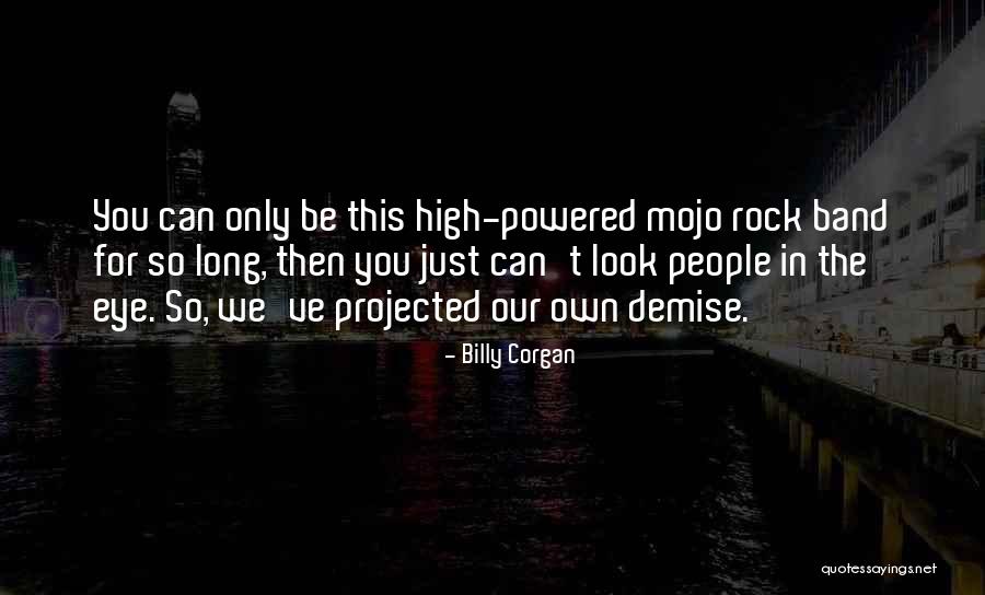 Mojo Quotes By Billy Corgan