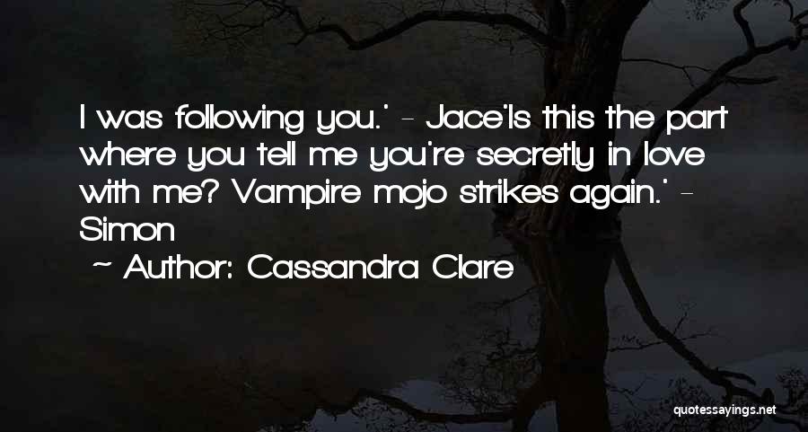 Mojo Quotes By Cassandra Clare