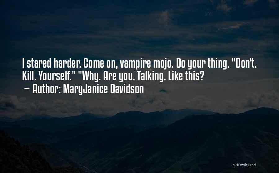 Mojo Quotes By MaryJanice Davidson