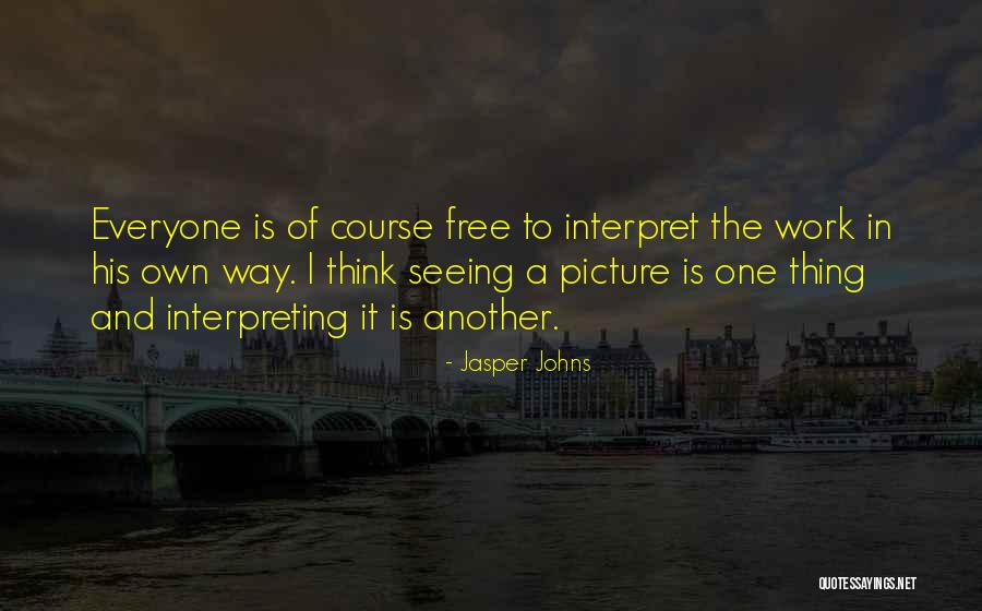 Mokhzani Quotes By Jasper Johns Mokhzani Quotes By Jasper Johns