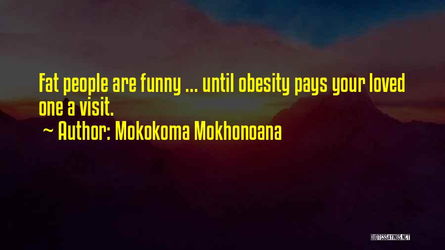 Mokokoma Mokhonoana Quotes 1149774