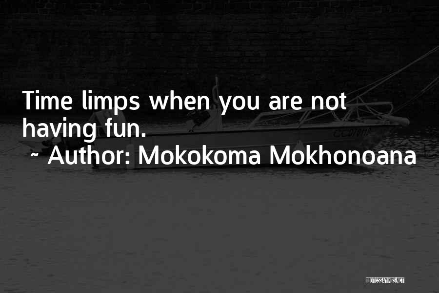 Mokokoma Mokhonoana Quotes 1463481