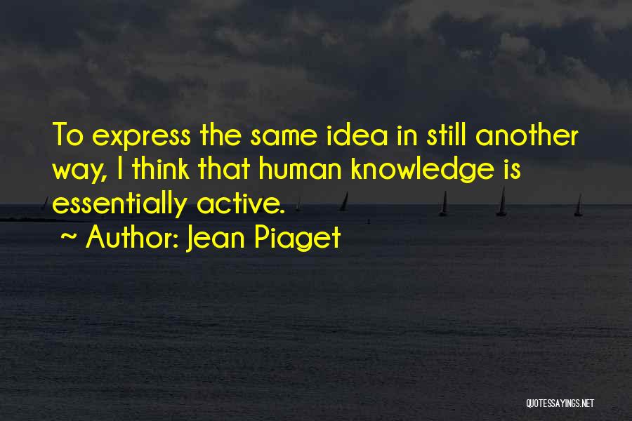 Mokona Modoki Quotes By Jean Piaget