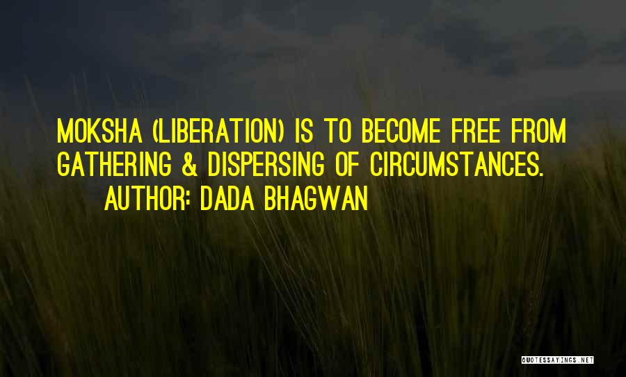 Moksha Quotes By Dada Bhagwan