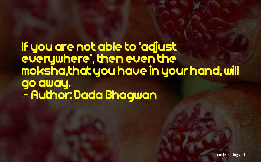 Moksha Quotes By Dada Bhagwan