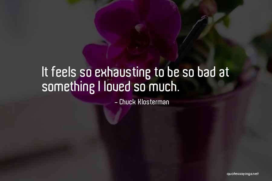 Mokshagundam Quotes By Chuck Klosterman Mokshagundam Quotes By Chuck Klosterman