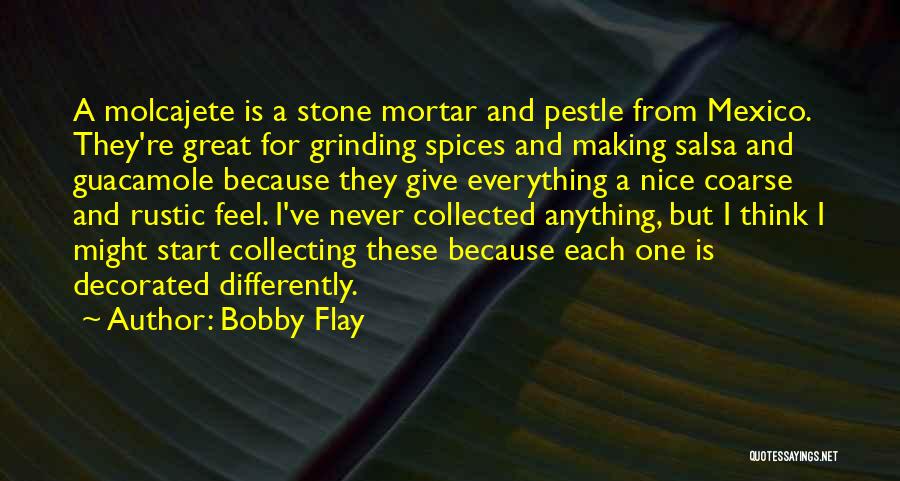 Molcajete Quotes By Bobby Flay