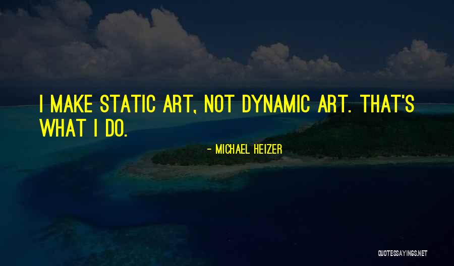 Moldable Silicone Quotes By Michael Heizer Moldable Silicone Quotes By Michael Heizer