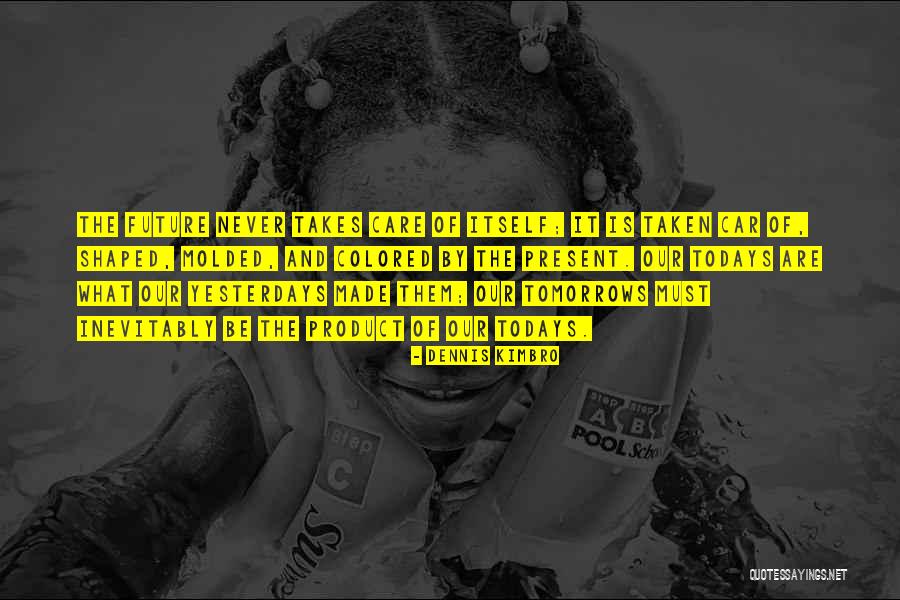 Molded Quotes By Dennis Kimbro