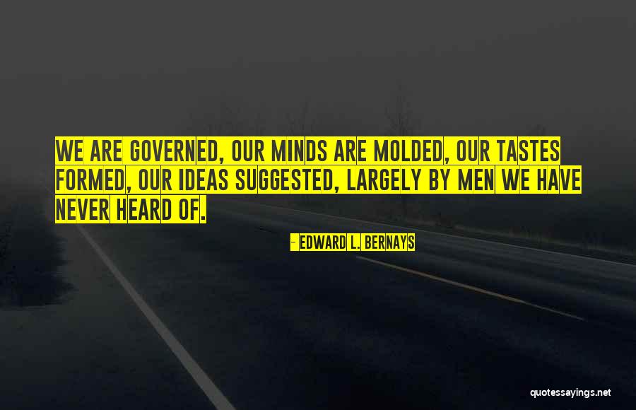 Molded Quotes By Edward L. Bernays