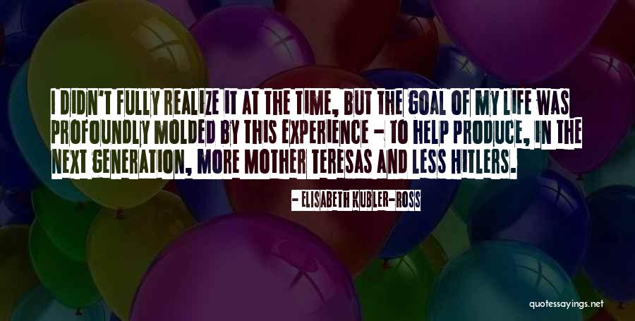 Molded Quotes By Elisabeth Kubler-Ross