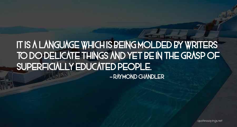 Molded Quotes By Raymond Chandler