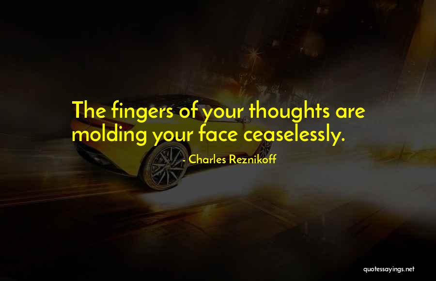 Molding Others Quotes By Charles Reznikoff Molding Others Quotes By Charles Reznikoff