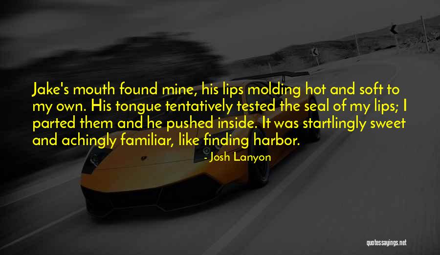 Molding Others Quotes By Josh Lanyon Molding Others Quotes By Josh Lanyon