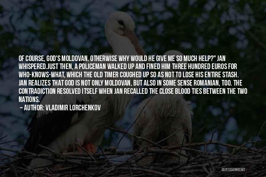 Moldovan Quotes By Vladimir Lorchenkov