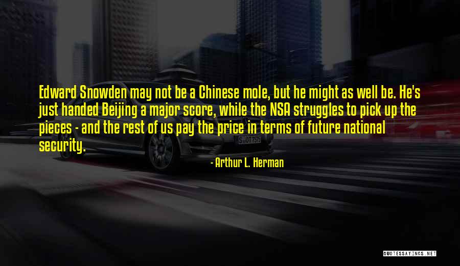 Mole Quotes By Arthur L. Herman Mole Quotes By Arthur L. Herman