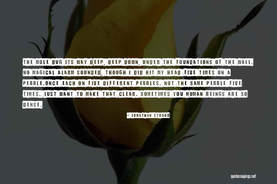 Mole Quotes By Jonathan Stroud Mole Quotes By Jonathan Stroud