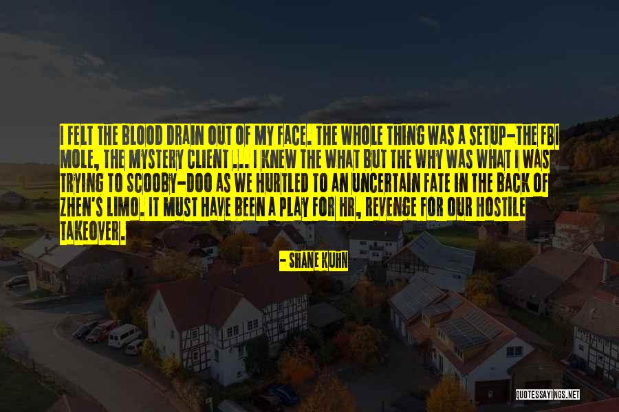 Mole Quotes By Shane Kuhn Mole Quotes By Shane Kuhn