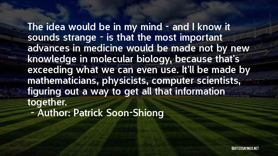 Molecular Medicine Quotes By Patrick Soon-Shiong