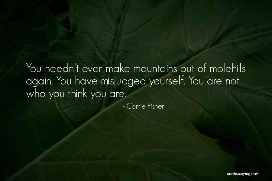 Molehills Quotes By Carrie Fisher Molehills Quotes By Carrie Fisher