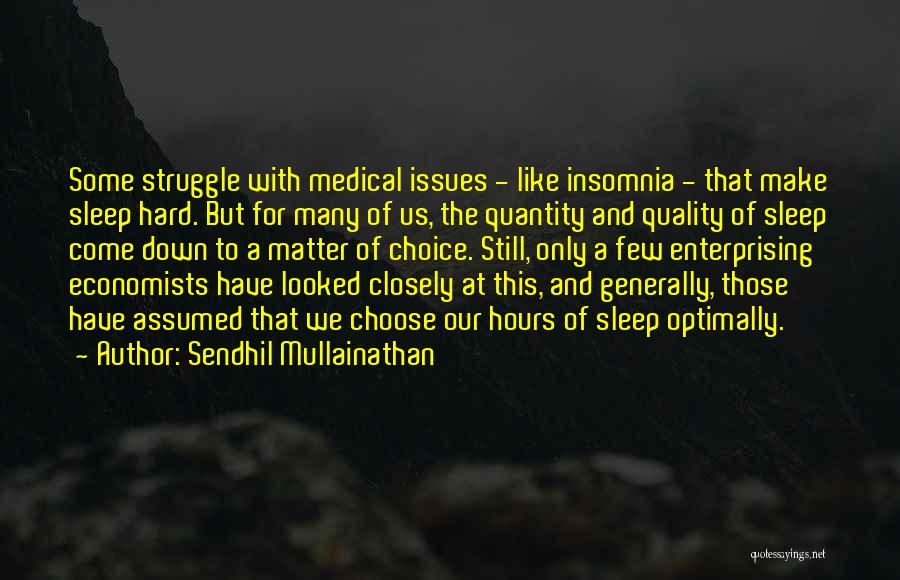 Moleiq Quotes By Sendhil Mullainathan