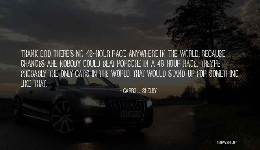 Moler Raceway Quotes By Carroll Shelby