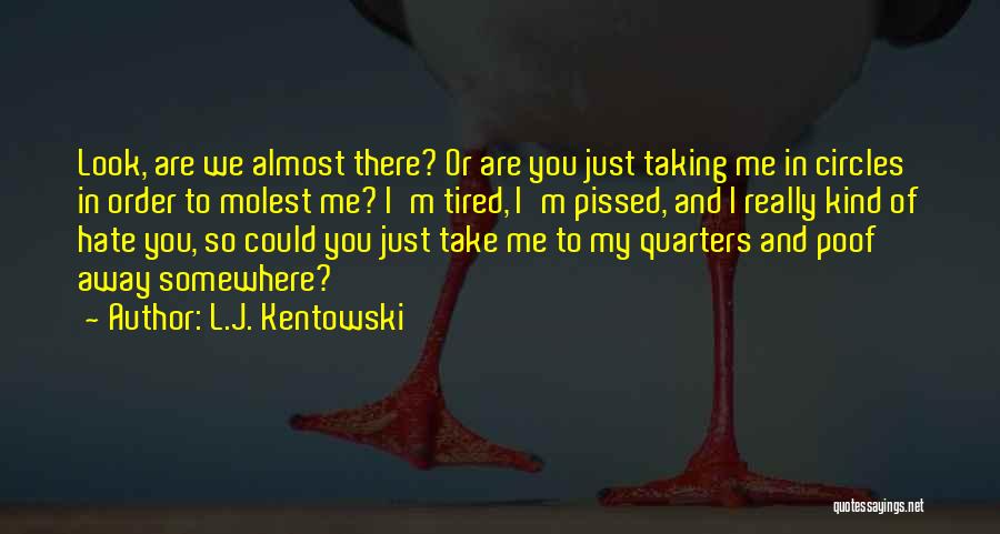 Molest Quotes By L.J. Kentowski