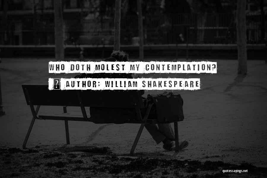 Molest Quotes By William Shakespeare