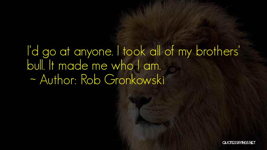 Molesto Sinonimos Quotes By Rob Gronkowski