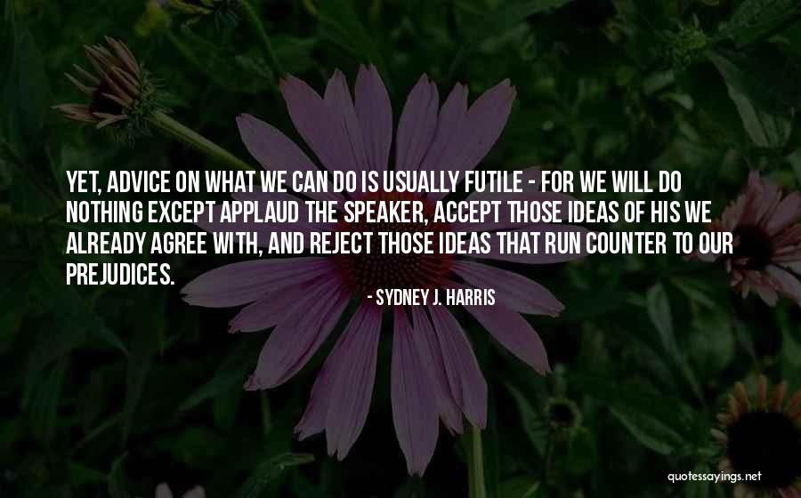 Molitveni Lanac Quotes By Sydney J. Harris Molitveni Lanac Quotes By Sydney J. Harris