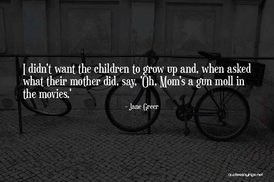 Moll Quotes By Jane Greer Moll Quotes By Jane Greer