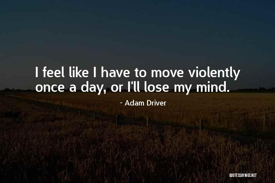 Mollify Antonym Quotes By Adam Driver Mollify Antonym Quotes By Adam Driver