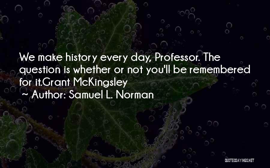 Molluscs And Crustaceans Quotes By Samuel L. Norman