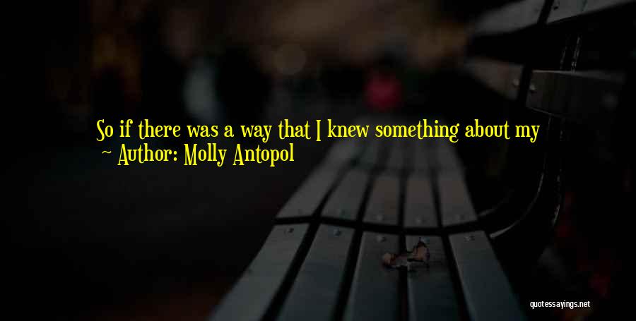 Molly Antopol Quotes 321111