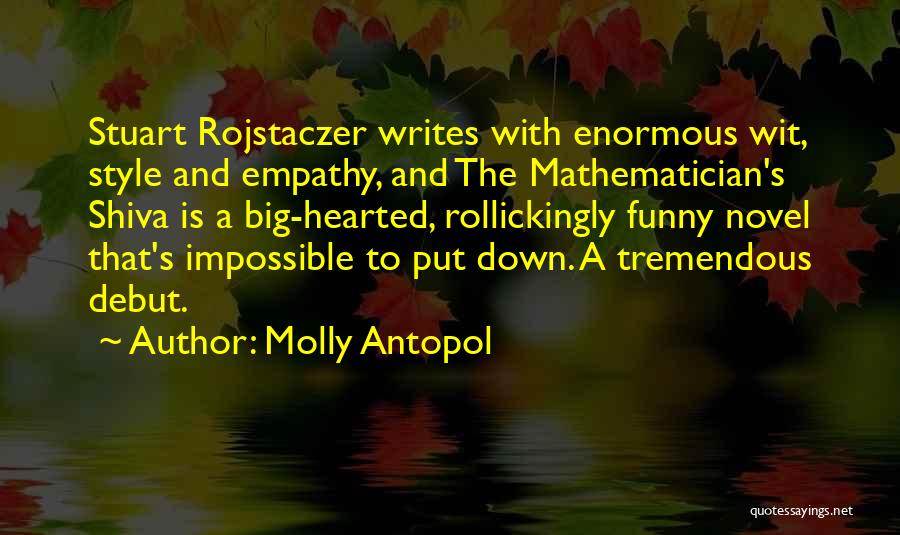 Molly Antopol Quotes 965399