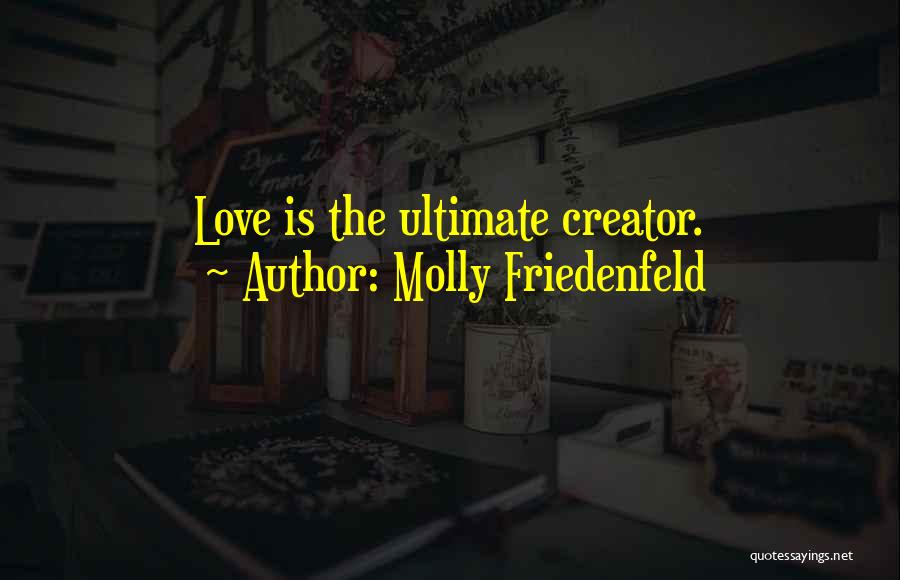 Molly Friedenfeld Quotes 1129312