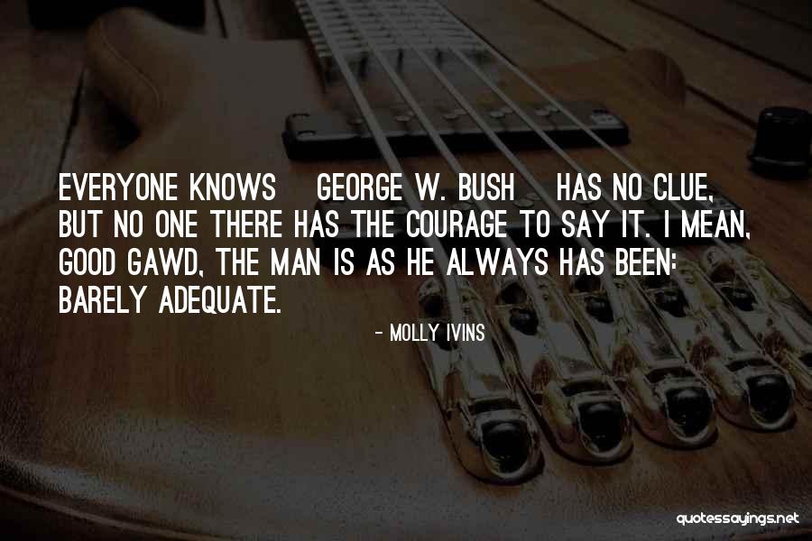 Molly Ivins Quotes 1933755 Molly Ivins Quotes 1933755