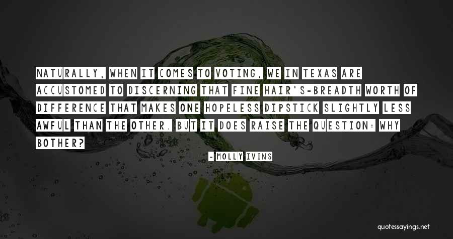 Molly Ivins Quotes 654851 Molly Ivins Quotes 654851