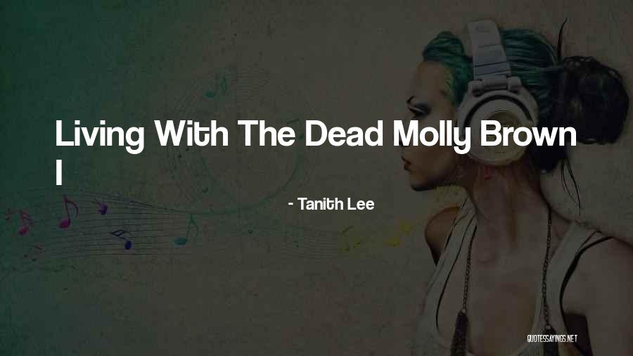 Molly Lee Quotes By Tanith Lee Molly Lee Quotes By Tanith Lee